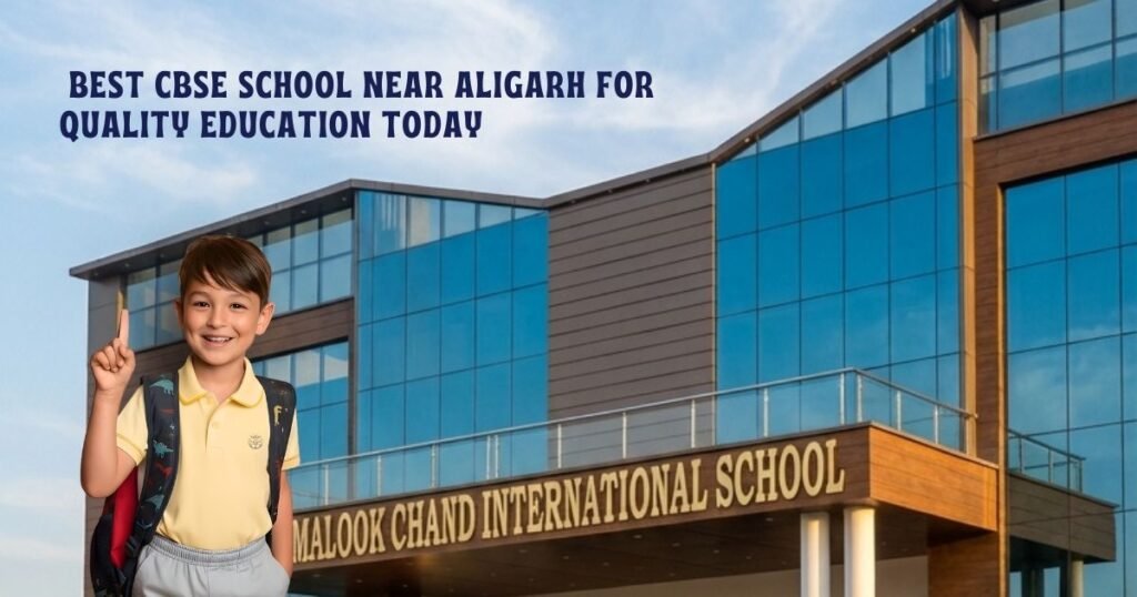 Best CBSE School Near Aligarh for Quality Education Today